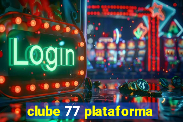 clube 77 plataforma